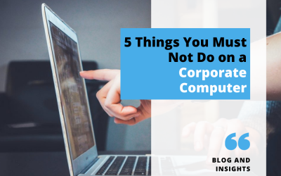 5 Things You Must Not Do on a Corporate Computer