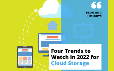 Four Trends to Watch in 2022 for Interesting Cloud Storage